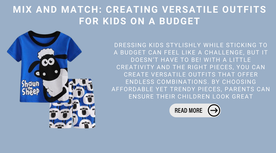 Mix And Match: Creating Versatile Outfits For Kids On A Budget